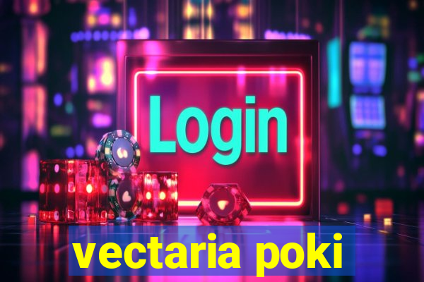 vectaria poki